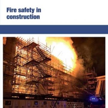 HSE’s Fire safety in Construction – revised edition of guidance